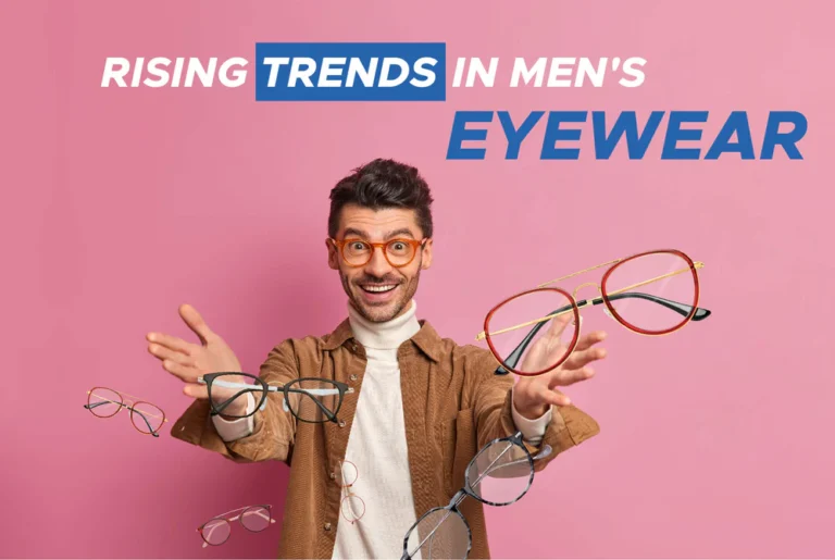 Rising Trends in Men’s Eye Wear